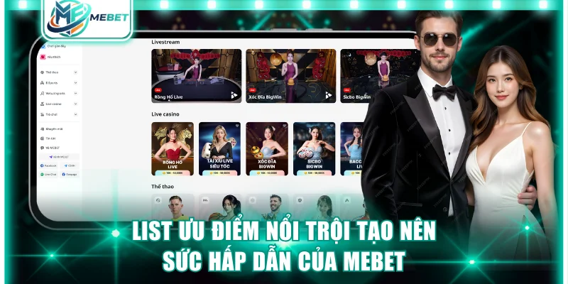 List ưu điểm nổi trội tạo nên sức hấp dẫn của MEBET