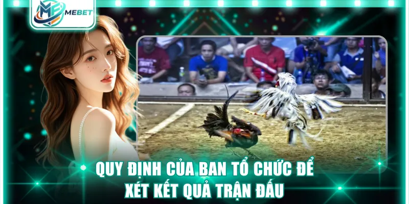 Quy định của ban tổ chức để xét kết quả trận đấu